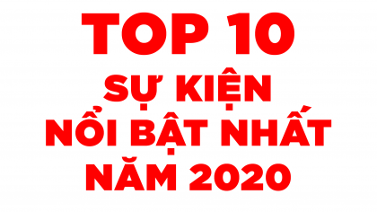 TOP 10 SỰ KIỆN KINH TẾ - XÃ HỘI NỔI BẬT 2020 | Làm giàu từ kinh doanh