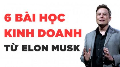 6 bài học kinh doanh từ Elon Musk | Làm giàu từ kinh doanh