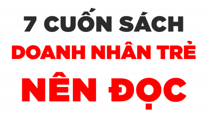 Đọc Ngay 7 Cuốn Sách Này Nếu Muốn Làm Giàu | Làm Giàu Từ Kinh Doanh