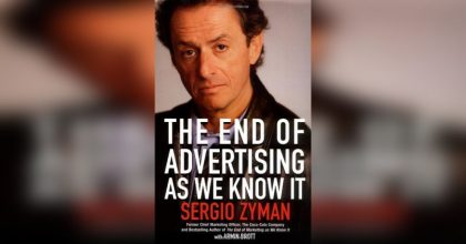 Sergio Zyman - Nếu việc marketing của bạn không đưa người tiêu dùng đến quầy tính tiền để mua sản phẩm, thì đừng làm nó!