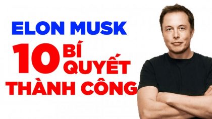 Iron Man Elon Musk Và 10 Bí Quyết Thành Công | Làm Giàu Từ Kinh Doanh