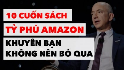 10 Cuốn Sách Tỷ Phú Amazon Jeff Bezos Tâm Đắc Khuyên Bạn Đọc | Làm Giàu Từ Kinh Doanh