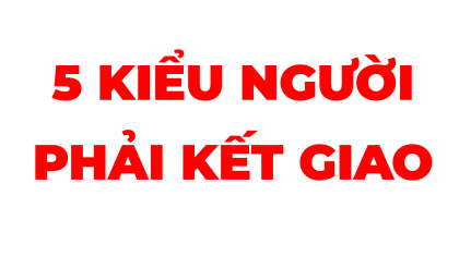 5 kiểu người nhất định phải hợp tác, kết giao nếu muốn thành công | Làm Giàu Từ Kinh Doanh