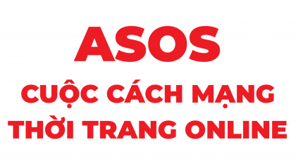 ASOS - Cuộc Cách Mạng Của Thời Trang Online | Làm Giàu Từ Kinh Doanh