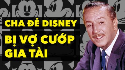 Cha Đẻ Hãng Disney 3 Lần Khởi Nghiệp, Bị Vợ Cũ Chiếm Bản Quyền | Làm Giàu Từ Kinh Doanh