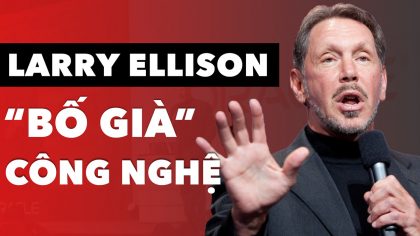 Larry Ellison: “Bố Già” Làng Công Nghệ Lập Nghiệp Từ Tay Trắng | Làm Giàu Từ Kinh Doanh