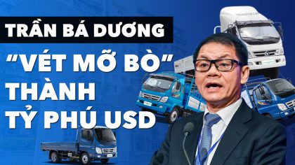 Ông chủ THACO Trần Bá Dương – Từ Kỹ sư “vét mỡ bò” thành Tỷ phú USD | Làm Giàu Từ Kinh Doanh