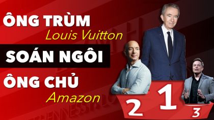 Ông Trùm Louis Vuitton Soán Ngôi Giàu Nhất Từ Ông Chủ Amazon Jeff Bezos | Làm Giàu Từ Kinh Doanh