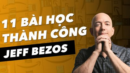 11 Cách Giúp Bạn Thành Công Như Jeff Bezos | Làm Giàu Từ Kinh Doanh