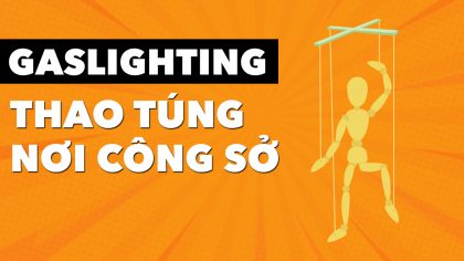 7 Dấu Hiệu Nhận Diện Gaslighting Nơi Công Sở | Làm Giàu Từ Kinh Doanh