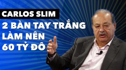 Carlos Slim: Làm Giàu Nhờ Khủng Hoảng Sở Hữu 60 Tỷ USD | Làm Giàu Từ Kinh Doanh