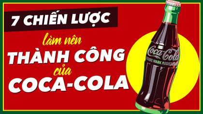 7 Chiến Lược Xây Dựng Thương Hiệu làm nên Thành Công của Coca-Cola