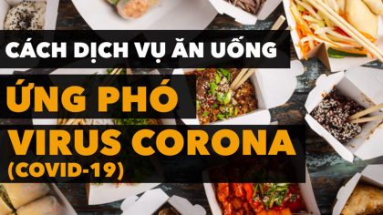 Dịch Vụ Ăn Uống Đã Ứng Phó Với Virus Corona Như Thế Nào? (COVID-19) | Làm Giàu Từ Kinh Doanh