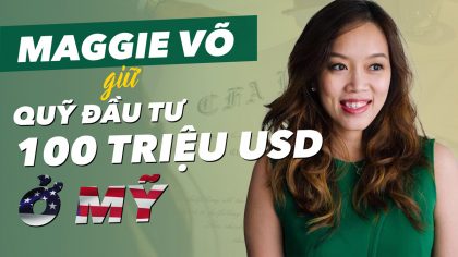 Maggie Võ: Khởi nghiệp trong làng đầu tư Mỹ từ một chuyến bay | Làm Giàu Từ Kinh Doanh