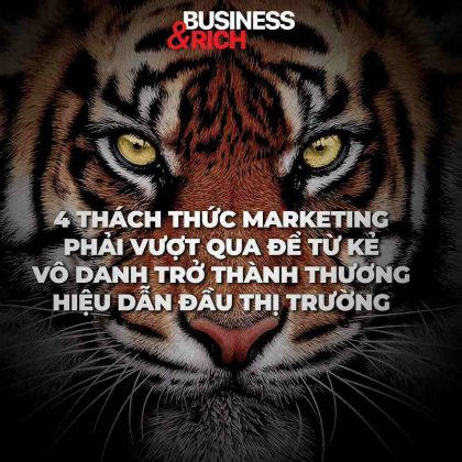 4 thách thức Marketing từ thương hiệu vô danh đến thương hiệu dẫn đầu - Làm giàu từ kinh doanh