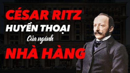 César Ritz - Cha Đẻ kiêm Ông Chủ Khách Sạn Giới Thượng Lưu | Làm Giàu Từ Kinh Doanh