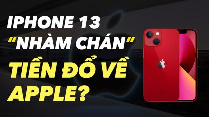 iPhone 13 nhàm chán? Apple Tiếp Tục Hốt Tiền | Làm Giàu Từ Kinh Doanh