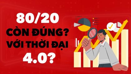 Quy tắc 80/20 Kinh Điển Trong Kinh Doanh có áp dụng Thời Đại 4.0? | Làm Giàu Từ Kinh Doanh