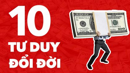 10 Tư Duy Đổi Đời Của Tỷ Phú Thế Giới | Làm Giàu Từ Kinh Doanh