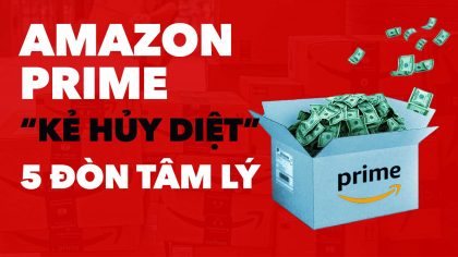 Amazon Prime và 5 "Đòn Huỷ Diệt" Ví Tiền Khách Hàng | Làm Giàu Từ Kinh Doanh