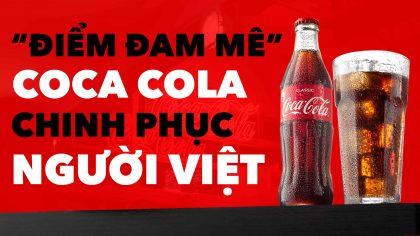 Coca-Cola Chuyển Đổi và Hiện Đại Hóa với Mô Hình Tiếp Thị Mới | Làm Giàu Từ Kinh Doanh