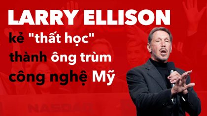 Larry Ellison - Ông Trùm Đế Chế Công Nghệ Mỹ xuất thân từ Kẻ Thất Học | Làm Giàu Từ Kinh Doanh