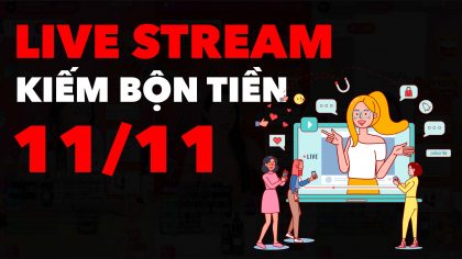 Livestream “Chìa Khóa Vàng” Bứt Phá Doanh Số Ngày Lễ Độc Thân 11/11 / Làm Giàu Từ Kinh Doanh