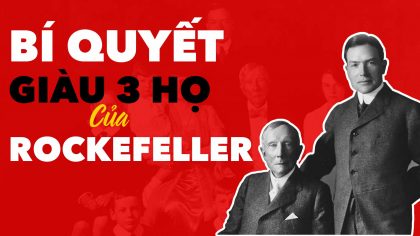 Rockefeller và Bí Quyết Dạy Con "Giàu 3 Đời" | Làm Giàu Từ Kinh Doanh