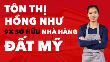 Tôn Thị Hồng Như - Bà Chủ 9x Cơm Tấm Ninh Kiều Tại Mỹ | Làm Giàu Từ Kinh Doanh