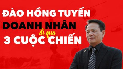 Đào Hồng Tuyển: “Chúa đảo” Tuần Châu - Doanh Nhân Đi Qua Ba Cuộc Chiến | Làm Giàu Từ Kinh Doanh