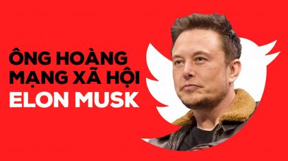Ông Hoàng Twitter Elon Musk & Bài Học Tối Ưu Hoá Mạng Xã Hội